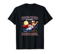 Nurse Night Shift Hero Wake Me Up Sauve des Vies T-Shirt