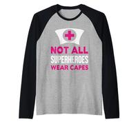Nurse Not All Superheroes Wear Capes Funny Nursing Nurses Manche Raglan