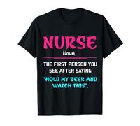 Nurse Noun The First Person You See After Saying Nursing T-Shirt