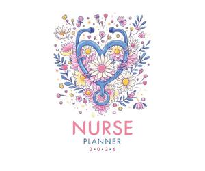 Nurse Planner 2026: A Monthly and Weekly Organizer to Manage 12-Hour Shifts and Balance Your Life | The Perfect Appreciation Gift for Nurses, RN, and Nursing Students