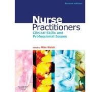 Nurse Practitioners: Clinical Skills and Professional Issues