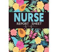 Nurse Report Sheet Notebook: Brain Sheets Organizing Shifts and Giving Receiving Report,perfect gift for Nurse.Great Nursing Student Appreciation Journal Gift For Women