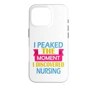 Nurse RN Funny J'Ai atteint Mon apogée au Moment où J'Ai découvert Les Soins Infirmiers Coque pour iPhone 16 Pro