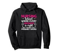 Nurse School Where Every Answer is Right Nursing Nurses Sweat à Capuche
