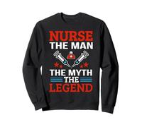 Nurse The Man The Myth The Legend Funny Nursing Nurses Sweatshirt