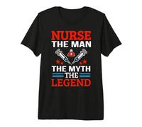 Nurse The Man The Myth The Legend Funny Nursing Nurses T-Shirt Haut de Gamme