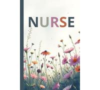 Nurse: Wildflower Medical Journal for Nursing Students, Doctors & Healthcare Workers | 101 Wide Ruled Pages