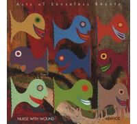 Nurse With Wound - Acts of Senseless Beauty [Import]