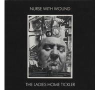Nurse With Wound - Ladies Home Tickler [Import]