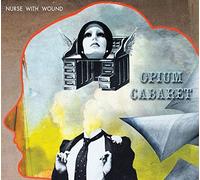 Nurse With Wound - Opium Cabaret-Expanded [Import]