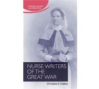 Nurse Writers of the Great War by Christine Hallett Christine Hallett, (Auteur)