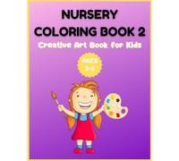 Nursery Coloring Book 2 - Creative Art Book For Kids Ages 3-5: A Montessori Coloring Book For Kids
