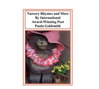 Nursery Rhymes And More: By International Award-Winning Poet Paula Goldsmith