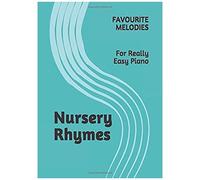 Nursery Rhymes: Favourite Melodies For Really Easy Piano