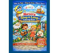 Nursery Singalong Coloring Book: A Coloring & Singalong Book for Tech-Savvy Parents: 22 Public Domain Songs + Suno-Ready Lyric Markup