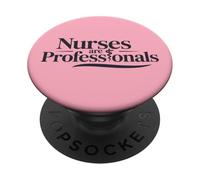 Nurses are Professionals Professional Nurse Degree PopSockets PopGrip Adhésif