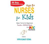 NURSES FOR KIDS: A 20-Day Conversation to Help Kids Understand Hospitals, Medicine, and Empathy