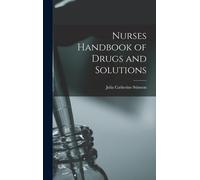 Nurses Handbook Of Drugs And Solutions