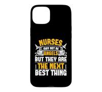 Nurses May Not Be Angels But They are The Next Best Thing Coque pour iPhone 15 Plus