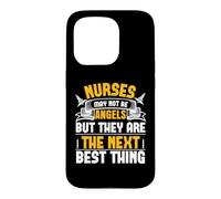 Nurses May Not Be Angels But They are The Next Best Thing Coque pour iPhone 15 Pro