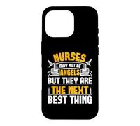 Nurses May Not Be Angels But They are The Next Best Thing Coque pour iPhone 16 Pro