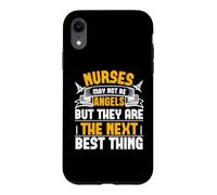 Nurses May Not Be Angels But They are The Next Best Thing Coque pour iPhone XR