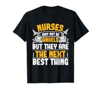 Nurses May Not Be Angels But They are The Next Best Thing T-Shirt Graphique avec Valeur