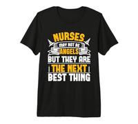 Nurses May Not Be Angels But They are The Next Best Thing T-Shirt Haut de Gamme