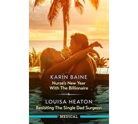 Nurse's New Year With The Billionaire/Resisting The Single Dad Surgeon