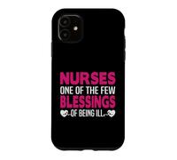 Nurses One of The Few Blessings of Being Ill Funny Nursing Coque pour iPhone 11