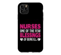 Nurses One of The Few Blessings of Being Ill Funny Nursing Coque pour iPhone 11 Pro Max