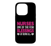 Nurses One of The Few Blessings of Being Ill Funny Nursing Coque pour iPhone 14 Pro