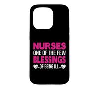 Nurses One of The Few Blessings of Being Ill Funny Nursing Coque pour iPhone 15 Pro