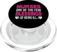 Nurses One of The Few Blessings of Being Ill Funny Nursing PopSockets PopGrip pour MagSafe