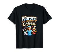 Nurses Run on Coffee Night Shift Nurse, nouveauté T-Shirt