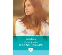 Nurse's Scottish Island Escape - Karin Baine - Mills & Boon - ebook (ePub) - Livre