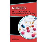 Nurses! Test Yourself in Non-medical Prescribing - [Version Originale] Inconnu (Auteur)