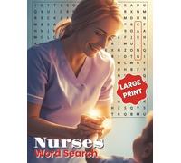 Nurses Word Search: A Celebration of Care, Courage & Compassion 50 All-Direction Puzzles + 5 Bonus Crosswords on Labor & Delivery | Large Print Edition | Gift for Travel, Holiday, Leisure