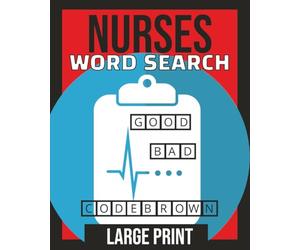 Nurses Word Search: A Large Print Puzzle Book Featuring the Good, the Bad and the Code Brown | 102 pages | 8 x 10 inches