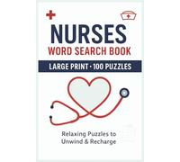 Nurses Word Search Book: Large Print Puzzle Collection with 100 Word Searches on Anatomy, Procedures, Medications, Tools, Patient Care, Nursing Skills, and Healthcare Terms