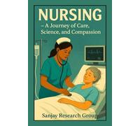 Nursing: A Journey of Care, Science, and Compassion