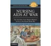 Nursing Aids at War: The Australian Army Medical Women's Service in the Second World War