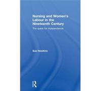 Nursing and Womens Labour in the Nineteenth Century by Hawkins Sue Kingston University UK Paperback Book Hawkins Sue Kingston University UK (Auteur)