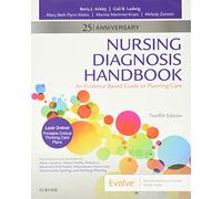 Nursing Diagnosis Handbook: An Evidence-Based Guide to Planning Care, 25th Anniversary Edition