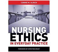 Nursing Ethics In Everyday Practice