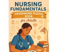 Nursing Fundamentals Crossword Puzzle Book for Adults: Fun & Educational Medical Terminology Brain Games for Nursing Students, CNAs, and Healthcare Workers