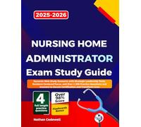 NURSING HOME ADMINISTRATOR Exam Study Guide 2025-2026: Dynamic NHA Study Resource with Strategic Leadership Tools, Resident-Centered Focus, and Over ... to Secure Certification and Transform Lives