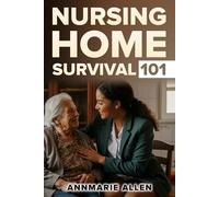 Nursing Home Survival 101