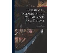Nursing In Diseases Of The Eye, Ear, Nose, And Throat