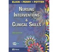 Nursing Interventions & Clinical Skills Anne Griffin Perry, Martha Keene Elkin, Patricia Ann Potter (Auteur)